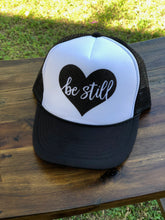 Load image into Gallery viewer, Be Still Trucker Hat