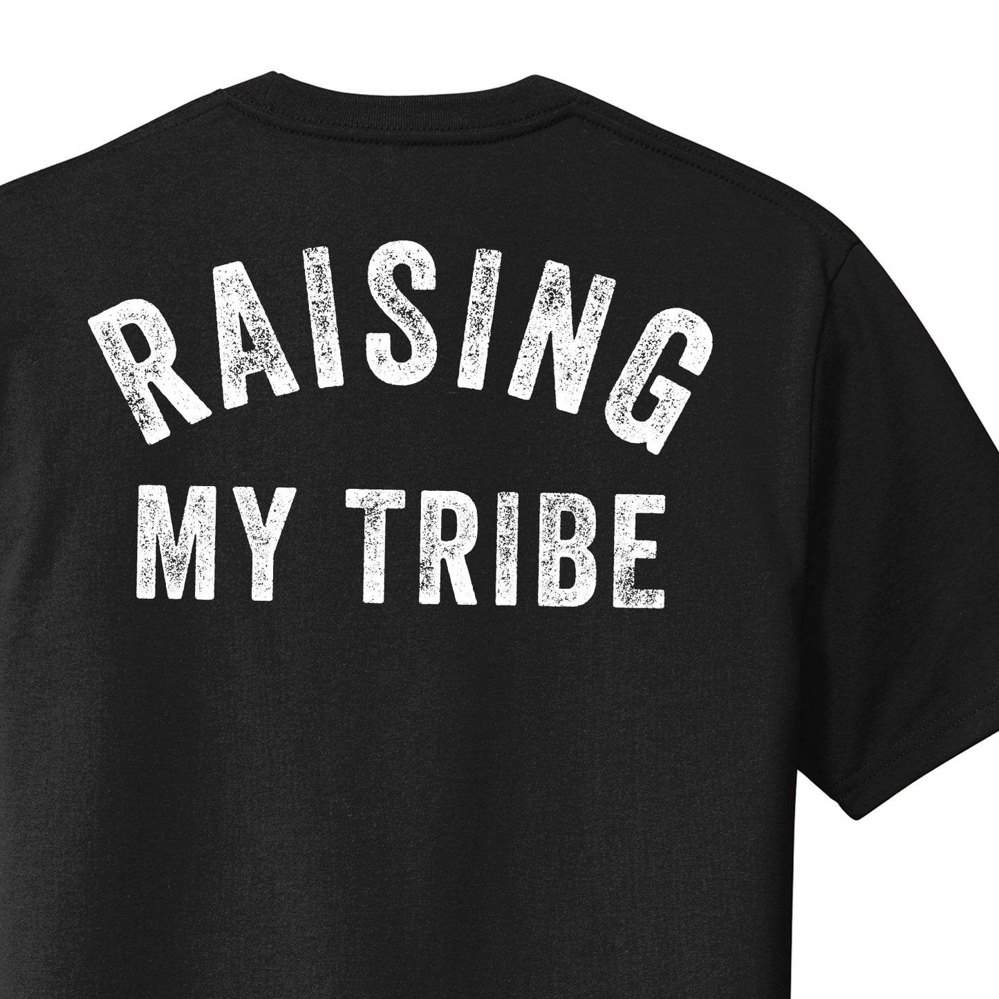 Raising My Tribe Tee