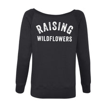 Load image into Gallery viewer, Raising Wildflowers off the shoulder sweatshirt