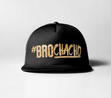 Load image into Gallery viewer, #BroChacho