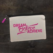 Load image into Gallery viewer, Dream Believe Achieve Makeup Bag