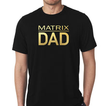 Load image into Gallery viewer, Matrix Dad Tee