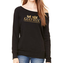 Load image into Gallery viewer, We Are Matrix Slouchy Sweatshirt