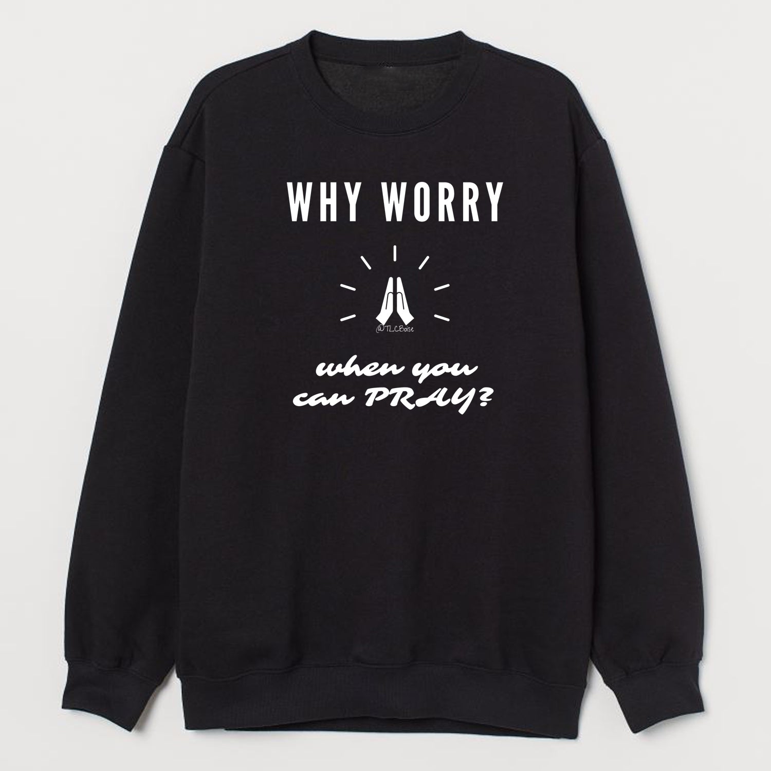 Why worry When You Can Pray Unisex Crewneck Sweatshirt