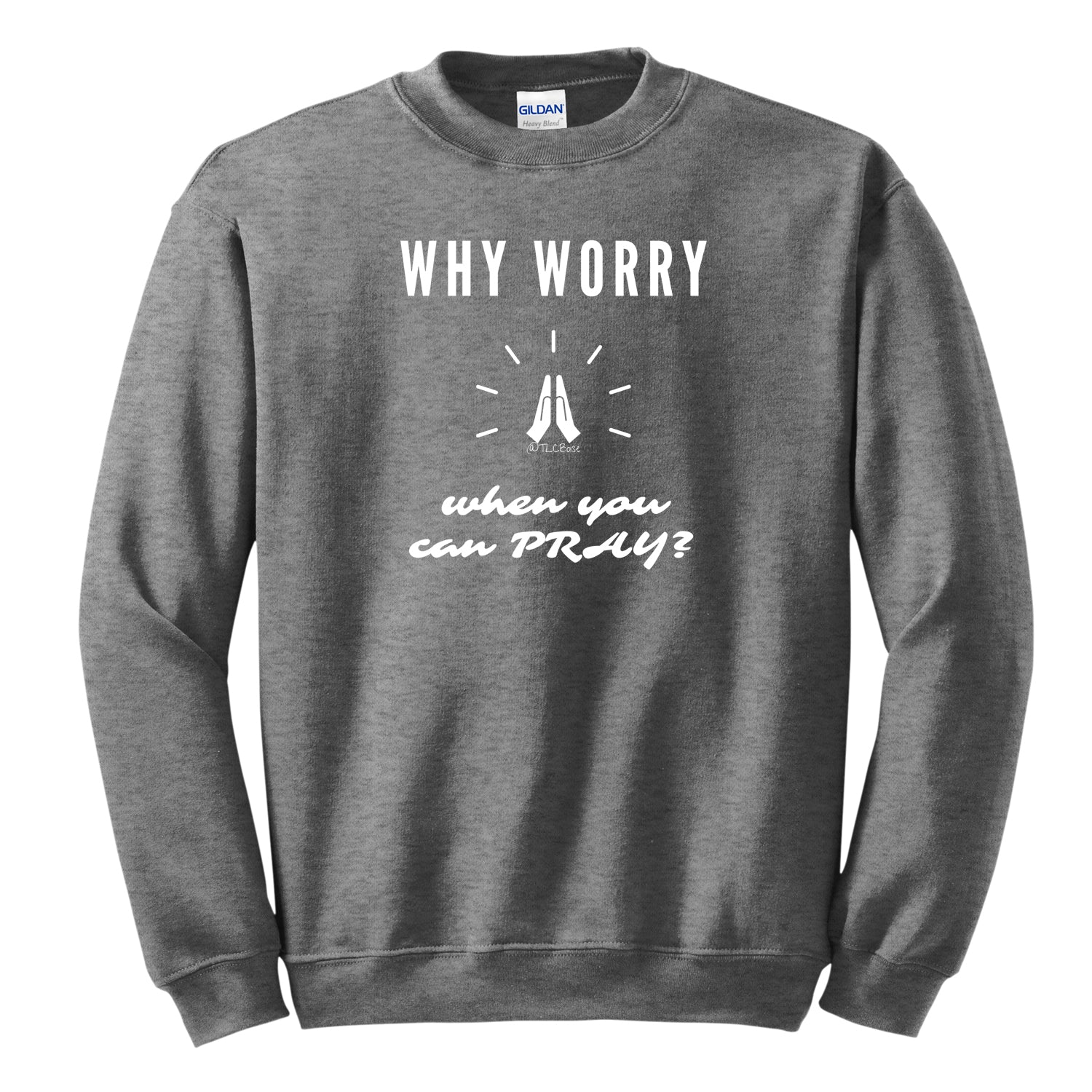 Why worry When You Can Pray Unisex Crewneck Sweatshirt