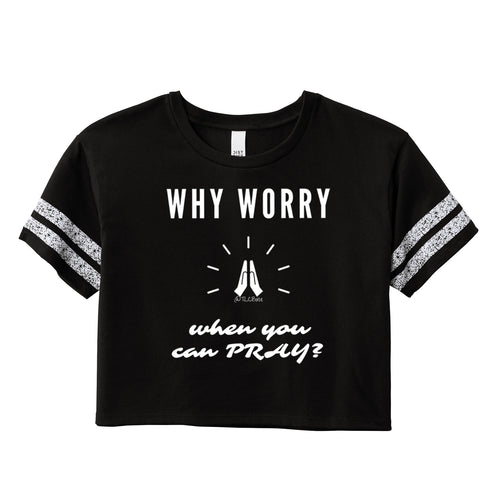 Why Worry When You Can Pray Striped Cropped Tee
