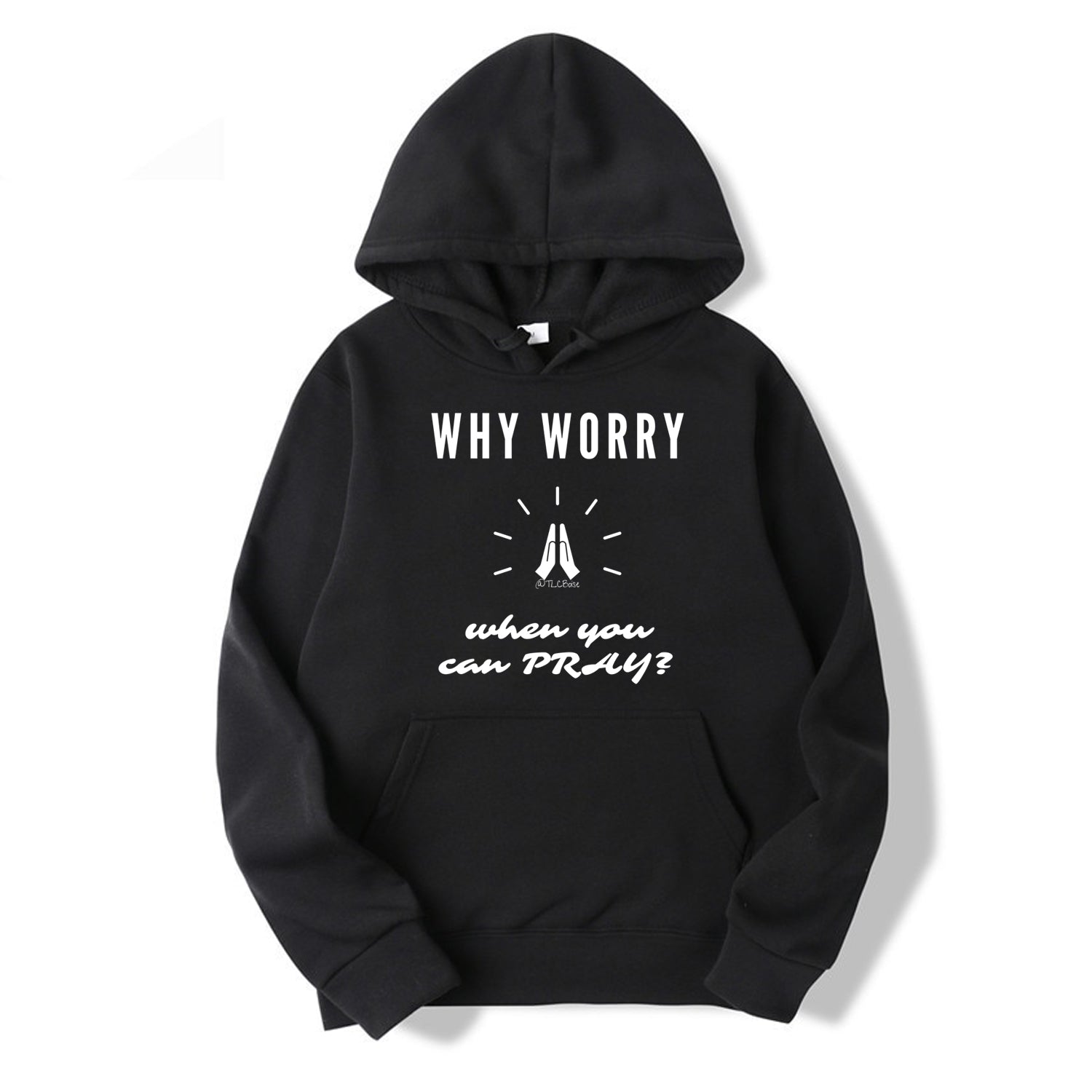 Why Worry When You Can Pray Hoodie