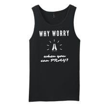 Load image into Gallery viewer, Why Worry When You Can Pray Mens Tank Top