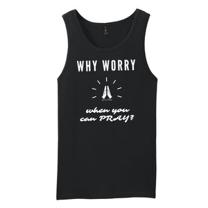 Why Worry When You Can Pray Mens Tank Top