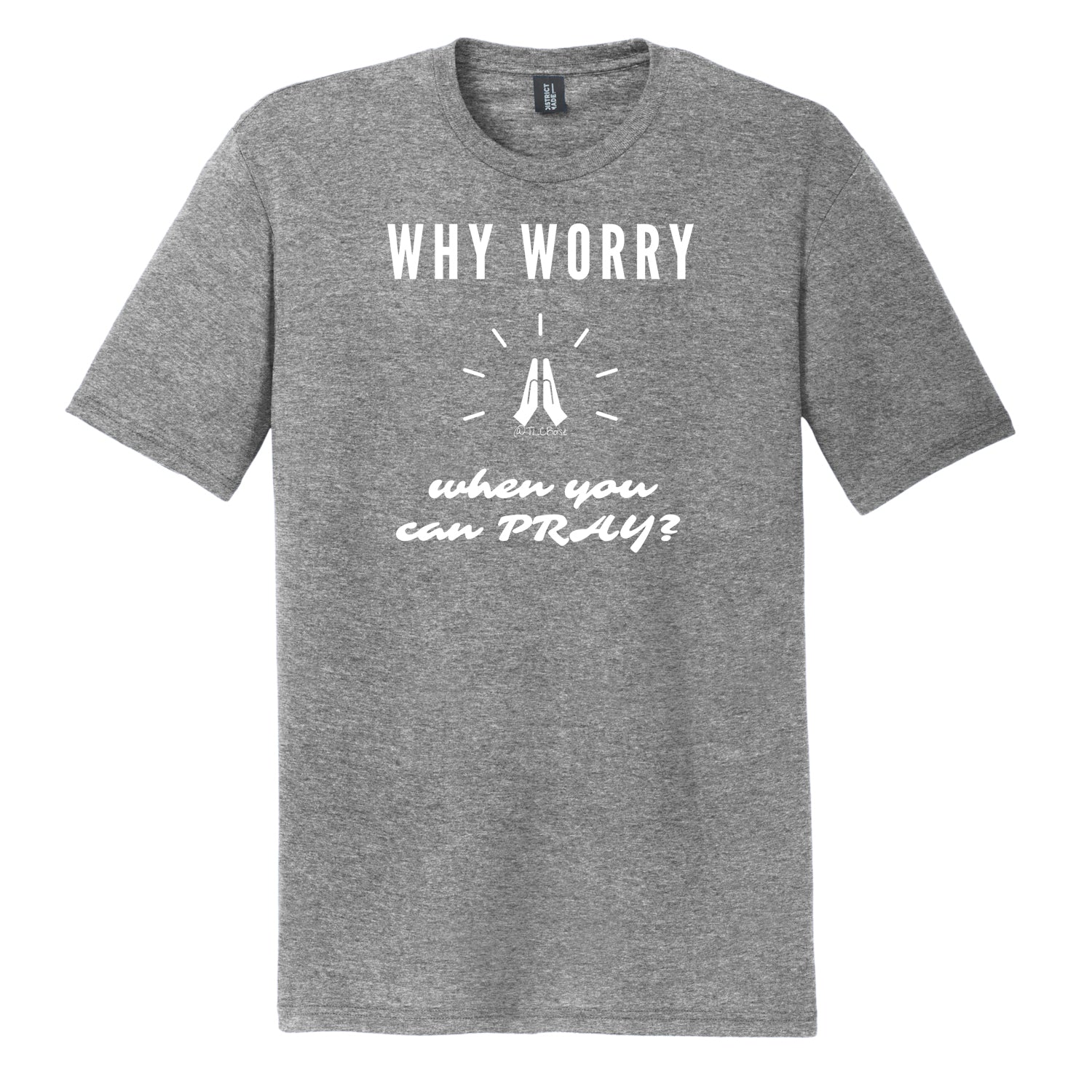 Why Worry When You Can Pray Unisex Tee