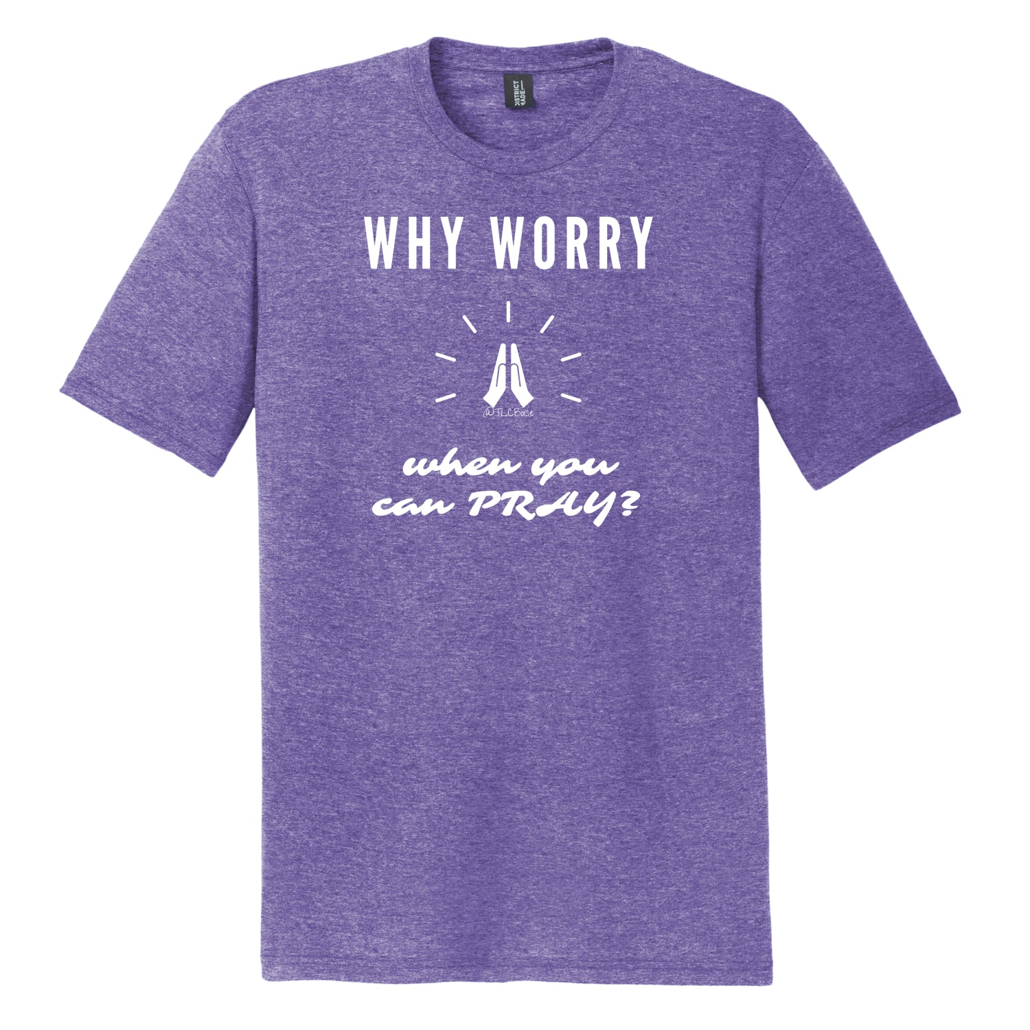 Why Worry When You Can Pray Unisex Tee