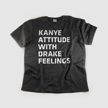 Load image into Gallery viewer, Kanye Attitude Drake Feelings