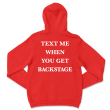 Load image into Gallery viewer, Text Me When You Get Backstage Hoodie