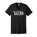 LA Dance Mom Unisex V Neck Tee