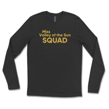 Load image into Gallery viewer, Miss Valley Of The Sun Squad Unisex Long Sleeve Tee