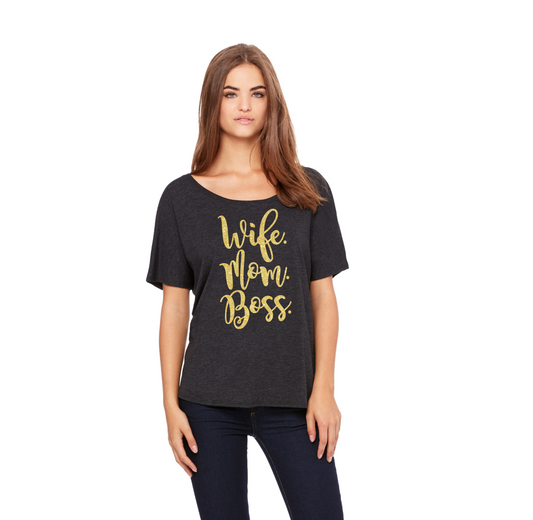 Wife Mom Boss Slouchy Tee