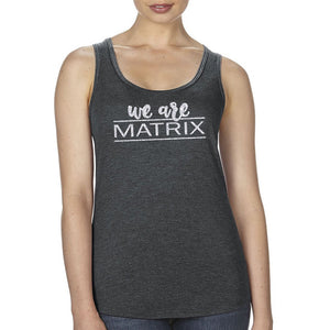 We Are Matrix Fitted Racerback Tee
