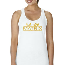 Load image into Gallery viewer, We Are Matrix Fitted Racerback Tee