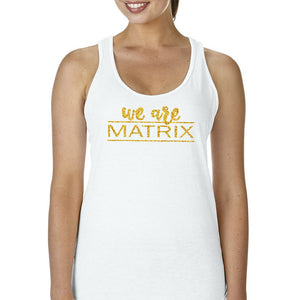 We Are Matrix Fitted Racerback Tee