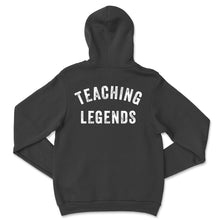 Load image into Gallery viewer, Teaching Legends Hoodie (double-sided)