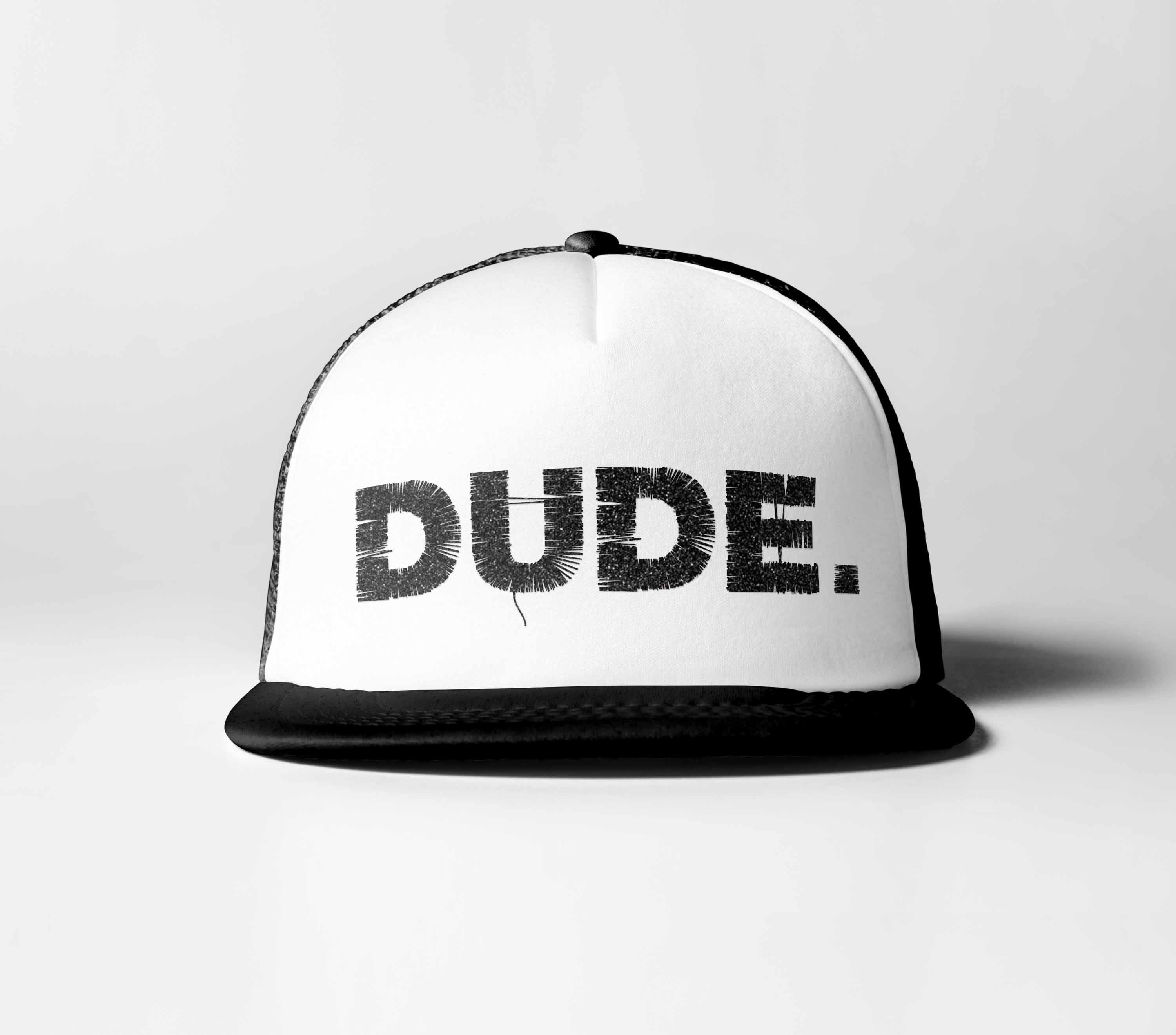 Dude.