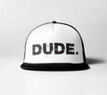 Dude.