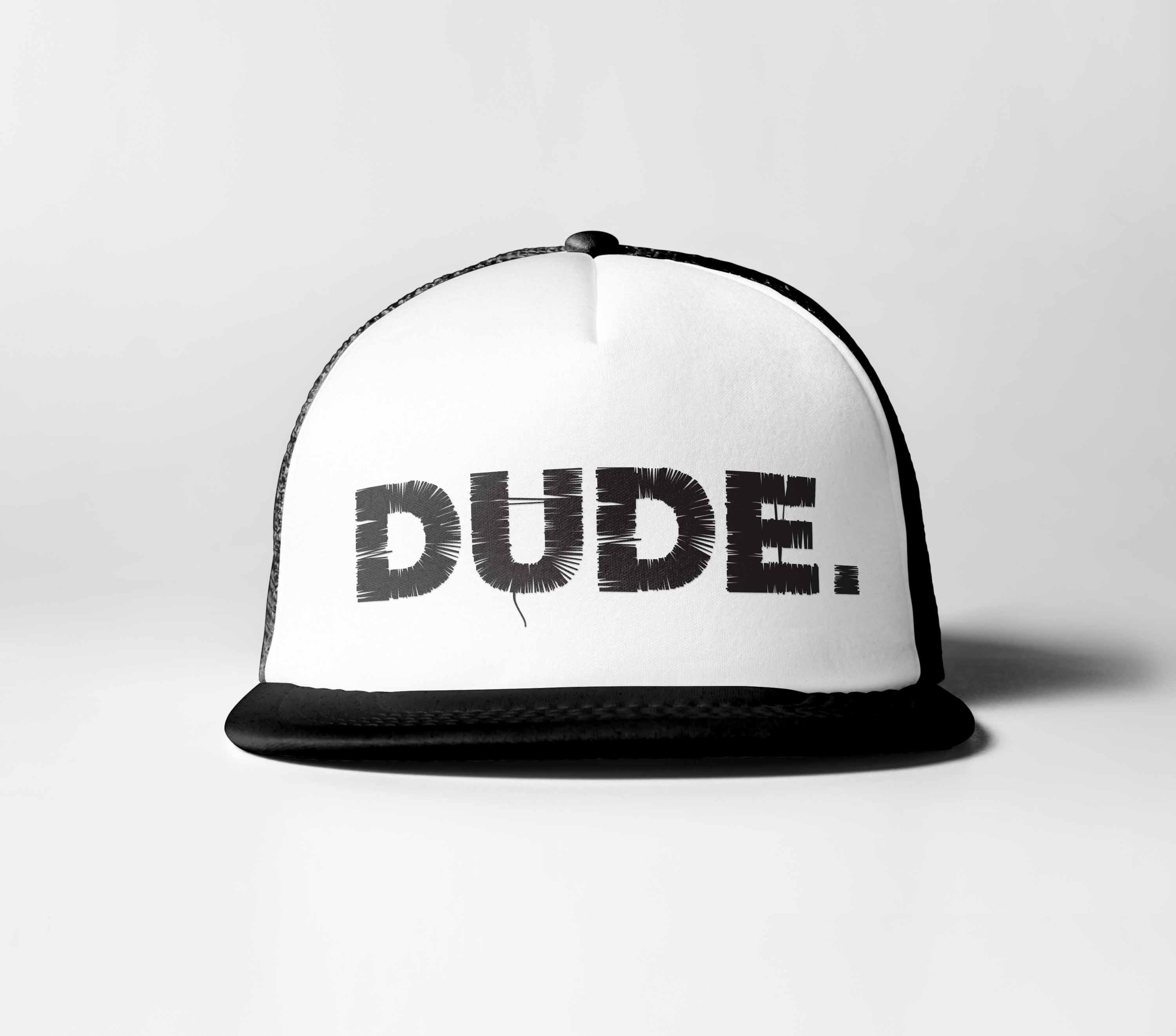 Dude.