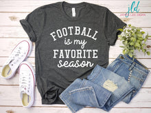 Load image into Gallery viewer, Football is my favorite season