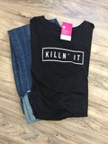 Killin it slouchy tee